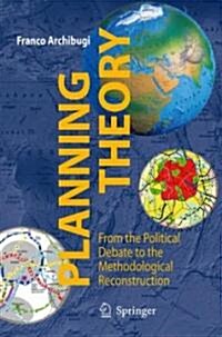 Planning Theory: From the Political Debate to the Methodological Reconstruction (Hardcover)