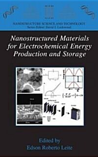 Nanostructured Materials for Electrochemical Energy Production and Storage (Hardcover)