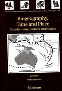Biogeography, Time and Place: Distributions, Barriers and Islands (Hardcover)