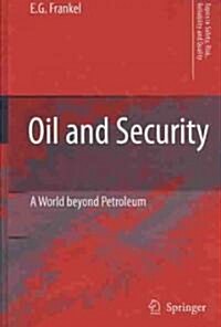 Oil and Security: A World Beyond Petroleum (Hardcover)