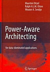 Power-Aware Architecting: For Data-Dominated Applications (Hardcover, 2007)