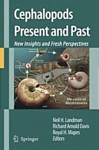 Cephalopods Present and Past: New Insights and Fresh Perspectives (Hardcover, 2007)