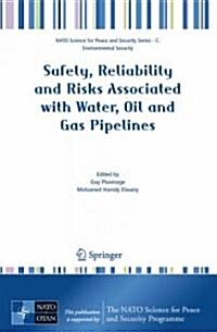Safety, Reliability and Risks Associated with Water, Oil and Gas Pipelines (Paperback, 2008)