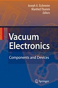 Vacuum Electronics: Components and Devices (Hardcover)