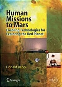 Human Missions to Mars: Enabling Technologies for Exploring the Red Planet (Hardcover)