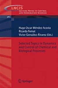 Selected Topics in Dynamics and Control of Chemical and Biological Processes (Paperback)
