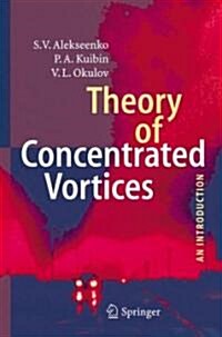 Theory of Concentrated Vortices: An Introduction (Hardcover)