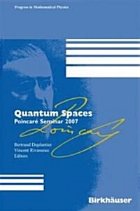 Quantum Spaces: Poincar?Seminar 2007 (Hardcover, 2007)