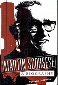 Martin Scorsese: A Biography (Hardcover)