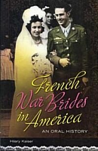 French War Brides in America: An Oral History (Hardcover)