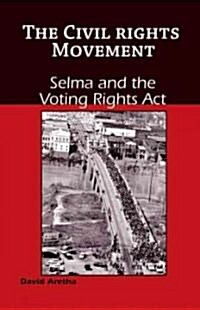 Selma and the Voting Rights Act (Library Binding)