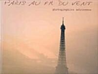 Paris Au Fil Du Vent: Photographies Aeriennes = Paris from the Sky (Hardcover)