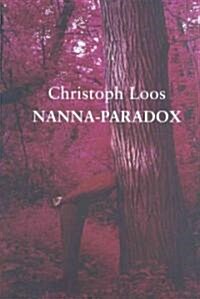 Christoph Loos: Nanna-Paradox (Hardcover)