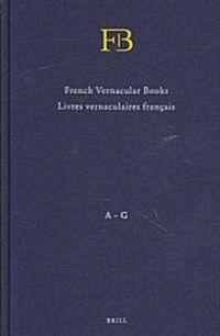 French Vernacular Books / Livres Vernaculaires Fran?is (Fb) (2 Vols.): Books Published in the French Language Before 1601 / Livres Imprim? En Fran? (Hardcover)