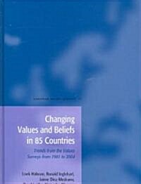 Changing Values and Beliefs in 85 Countries: Trends from the Values Surveys from 1981 to 2004 (Hardcover)