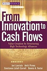 [중고] From Innovation to Cash Flows : Value Creation by Structuring High Technology Alliances (Hardcover)