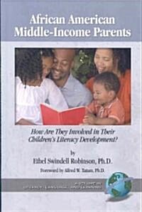 African American Middle-Income Parents: How Are They Involved in Their Childrens Literacy Development? (PB) (Paperback)