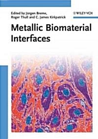 Metallic Biomaterial Interfaces (Hardcover)