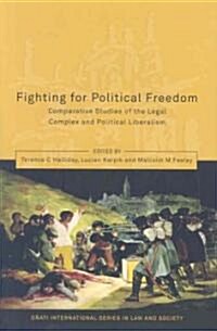 Fighting for Political Freedom : Comparative Studies of the Legal Complex and Political Liberalism (Hardcover)