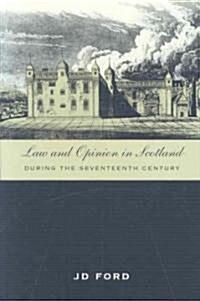 Law and Opinion in Scotland During the Seventeenth Century (Hardcover)
