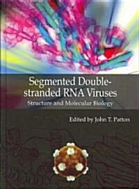 Segmented Double-stranded RNA Viruses : Structure and Molecular Biology (Hardcover)