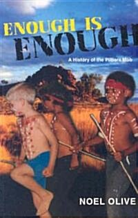 Enough Is Enough: A History of the Pilbara Mob (Paperback)
