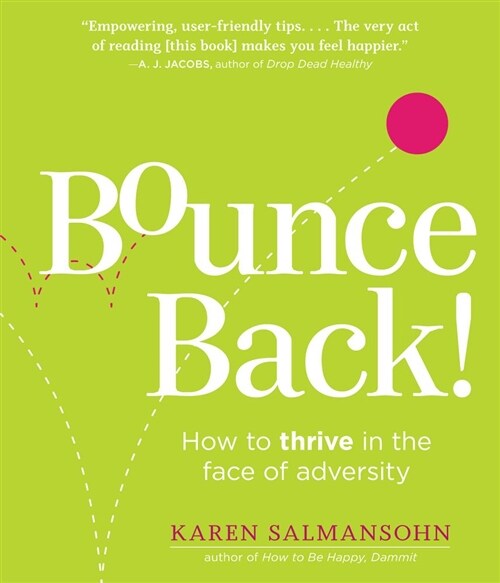 Bounce Back!: How to Thrive in the Face of Adversity (Paperback)