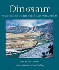 Dinosaur: Four Seasons on the Green and Yampa Rivers (Paperback)