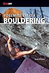SuperTopo Yosemite Valley Bouldering (Paperback, 1st)