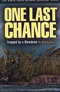 One Last Chance: Trapped by a Blowdown (Paperback)