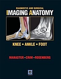 Diagnostic and Surgical Imaging Anatomy, Knee, Ankle, Foot (Hardcover)