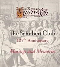 The Schubert Club: Musings and Memories (Paperback, 125, Anniversary)