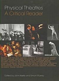 Physical Theatres: A Critical Reader (Paperback)