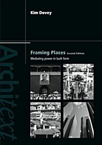 Framing Places : Mediating Power in Built Form (Paperback, 2 ed)