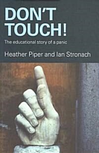 Dont Touch! : The Educational Story of a Panic (Paperback)