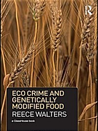 Eco Crime and Genetically Modified Food (Paperback)