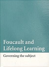 [중고] Foucault and Lifelong Learning : Governing the Subject (Paperback)