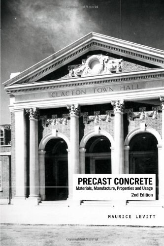 Precast Concrete : Materials, Manufacture, Properties and Usage, Second Edition (Hardcover, 2 ed)