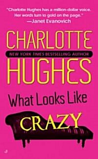 What Looks Like Crazy (Mass Market Paperback)