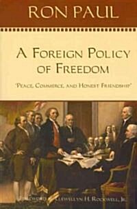 A Foreign Policy of Freedom: Peace, Commerce, and Honest Friendship (Paperback)