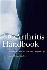 The Arthritis Handbook: Improve Your Health and Manage the Pain of Osteoarthritis (Paperback)