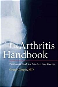 [중고] The Arthritis Handbook: The Essential Guide to a Pain-Free, Drug-Free Life (Paperback)