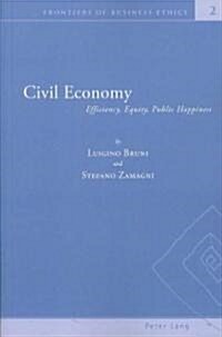 Civil Economy: Efficiency, Equity, Public Happiness (Paperback)