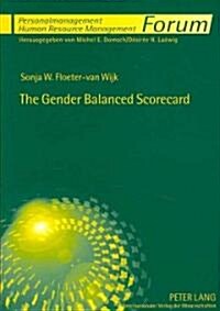 The Gender Balanced Scorecard: A Management Tool to Achieve Gender Mainstreaming in Organisational Culture (Paperback)