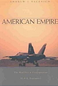 American Empire: The Realities and Consequences of U.S. Diplomacy (Paperback)