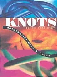 Knots: Mathematics with a Twist (Paperback)