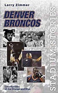 Denver Broncos (Paperback, 1st)