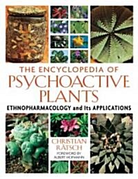 The Encyclopedia of Psychoactive Plants: Ethnopharmacology and Its Applications (Hardcover)