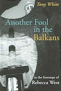 Another Fool in the Balkans (Paperback)