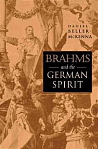 Brahms and the German Spirit (Hardcover)